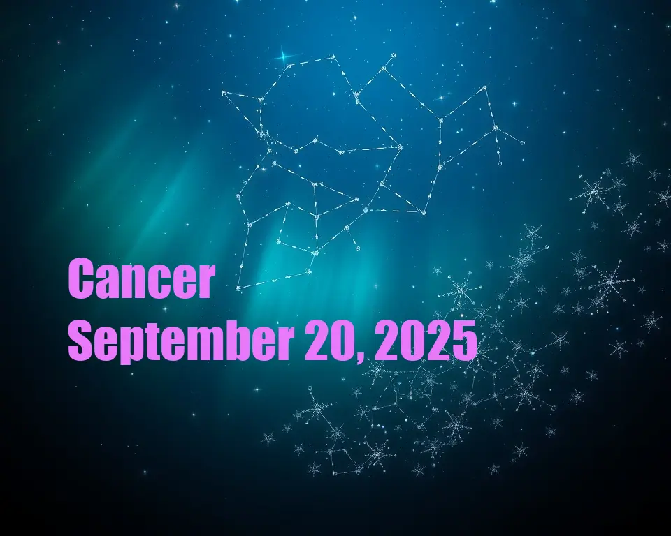 Cancer - September 20, 2025