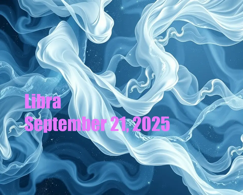Libra - September 21, 2025