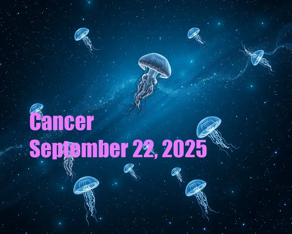 Cancer - September 22, 2025