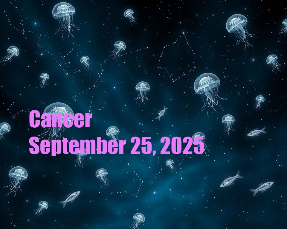 Cancer - September 25, 2025