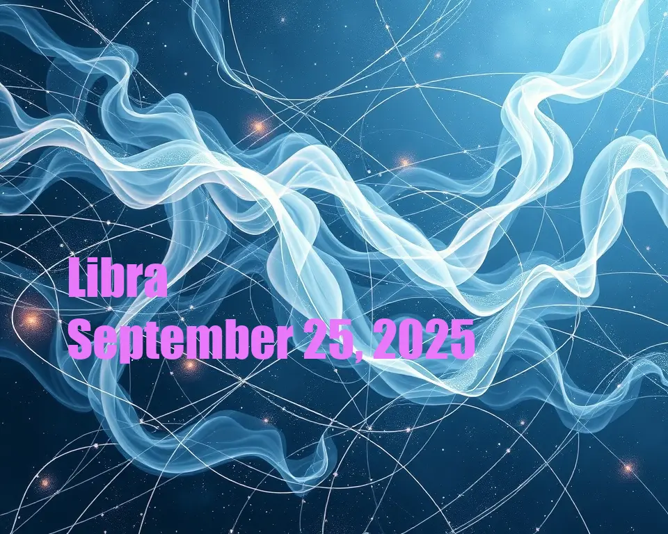 Libra - September 25, 2025