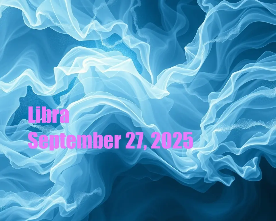 Libra - September 27, 2025