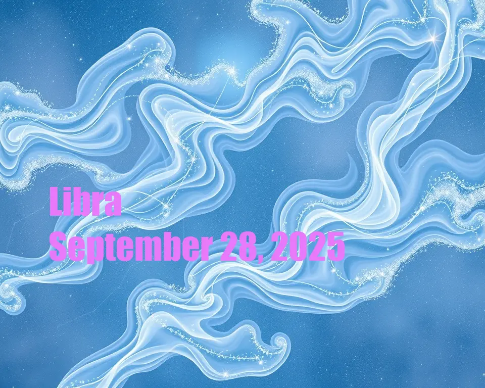 Libra - September 28, 2025