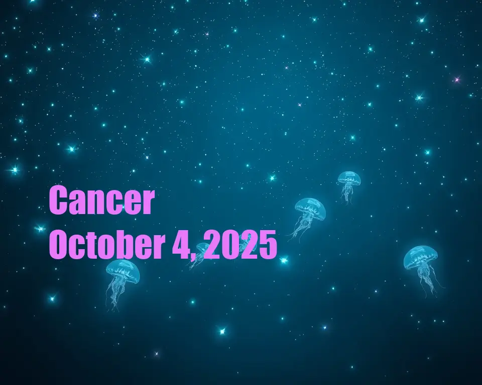 Cancer - October 4, 2025