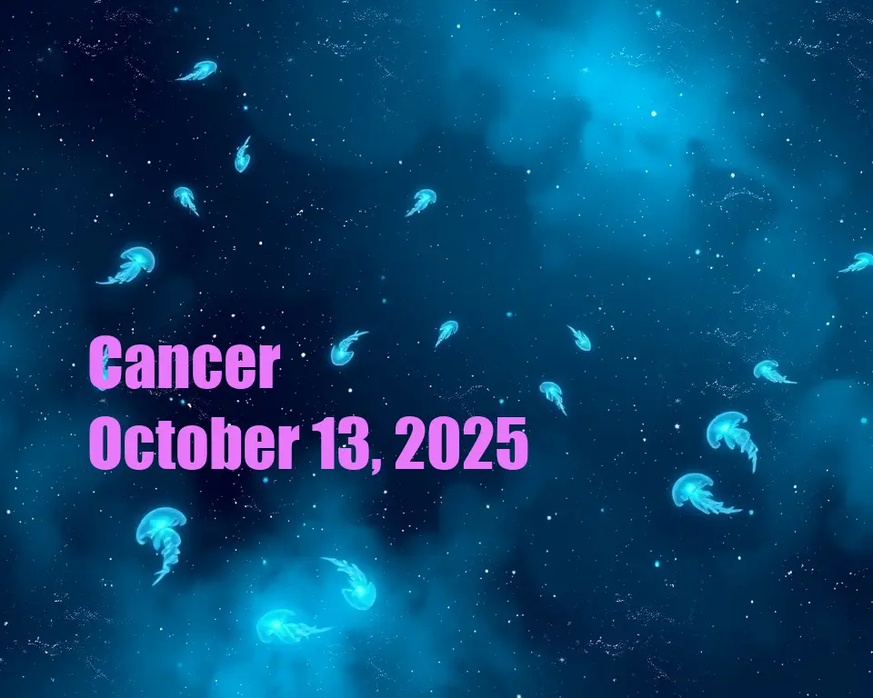 Cancer - October 13, 2025