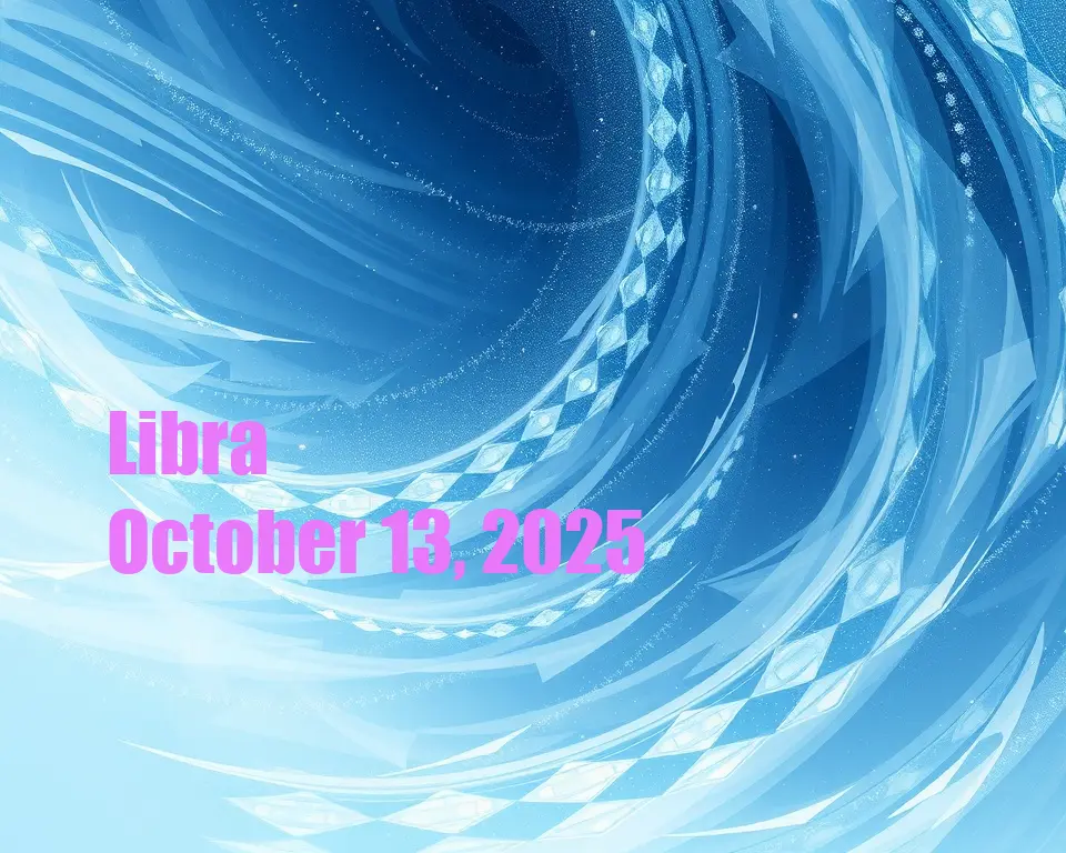 Libra - October 13, 2025