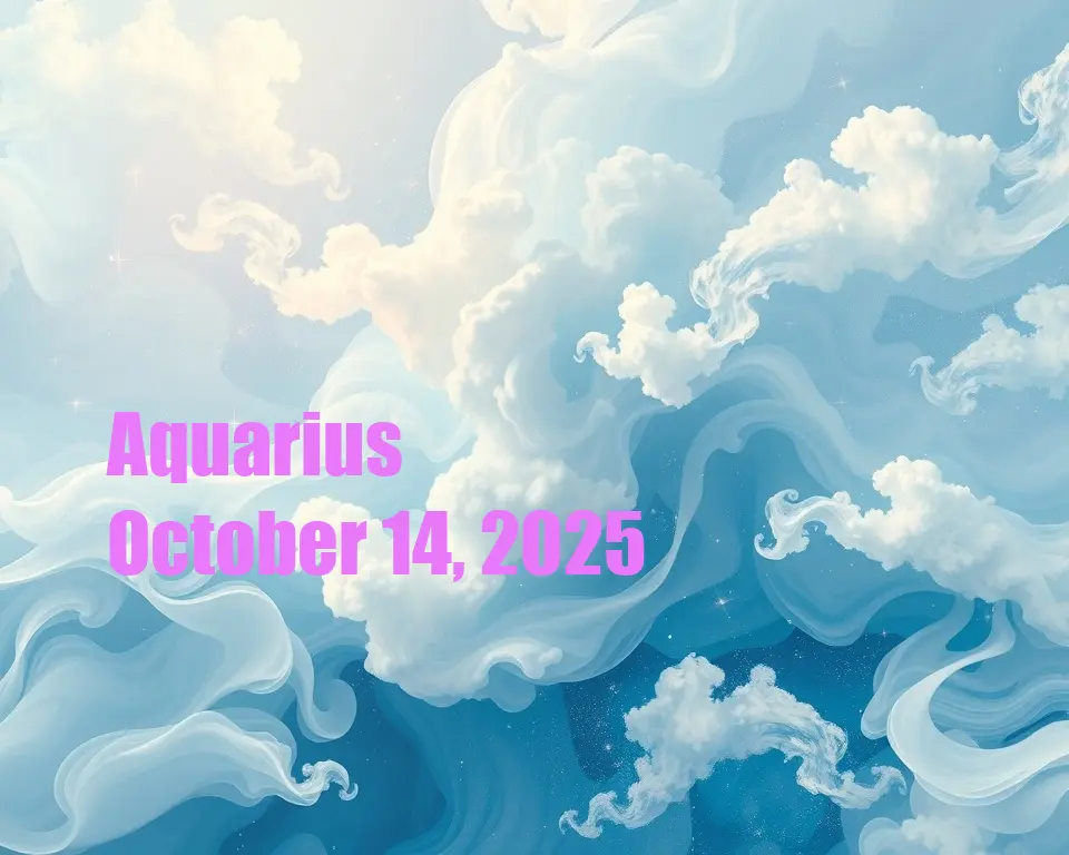 Aquarius - October 14, 2025