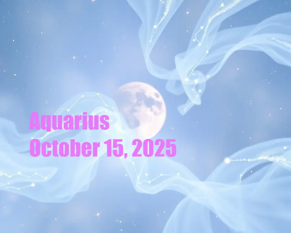 Aquarius - October 15, 2025