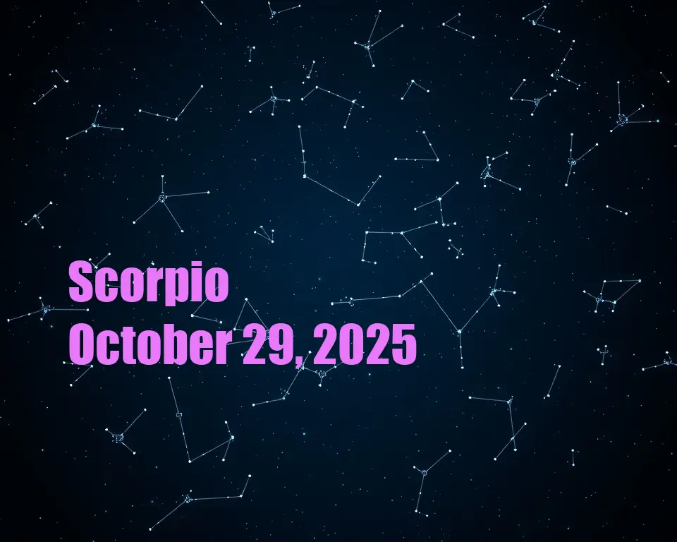 Scorpio - October 29, 2025
