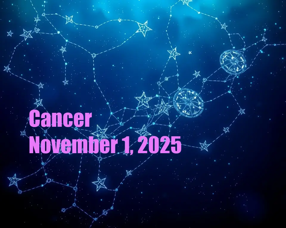Cancer - November 1, 2025