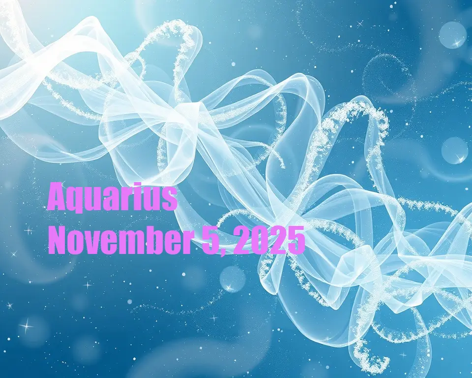 Aquarius - November 5, 2025