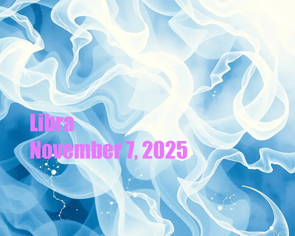 Libra - November 7, 2025