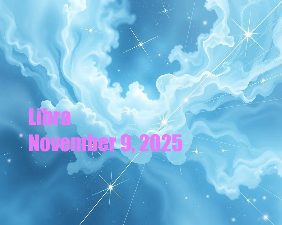 Libra - November 9, 2025