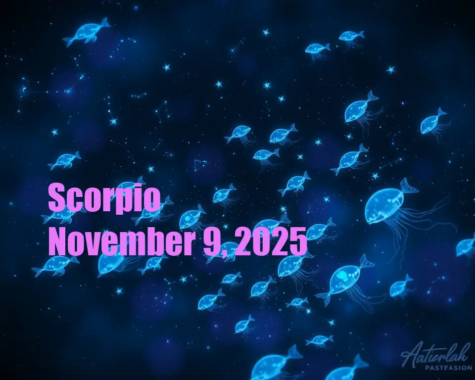 Scorpio - November 9, 2025