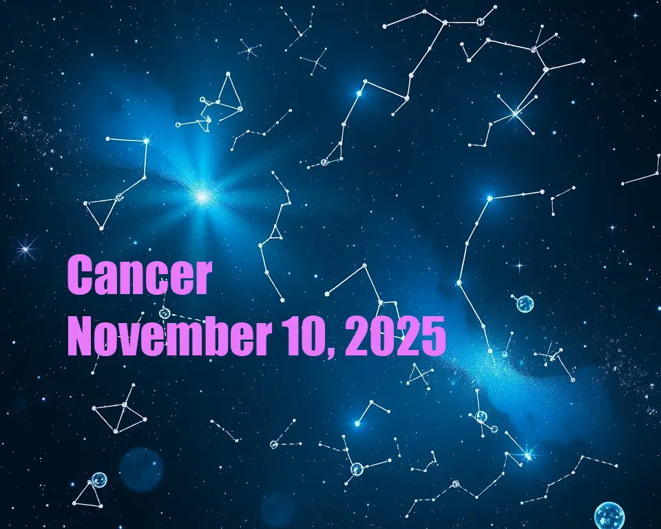 Cancer - November 10, 2025