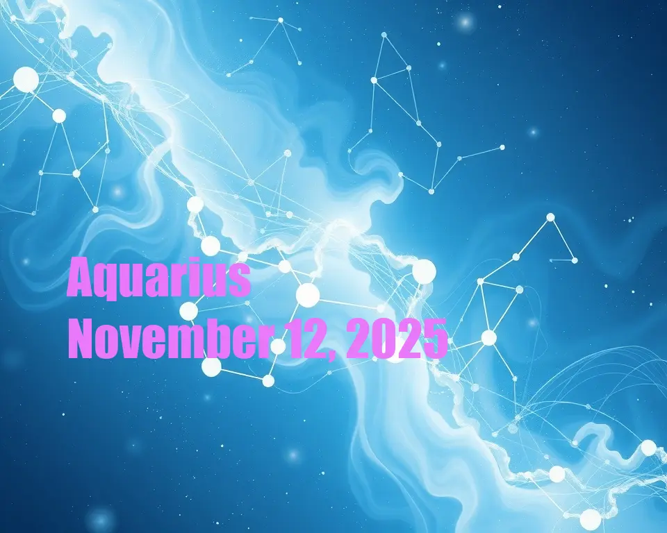 Aquarius - November 12, 2025