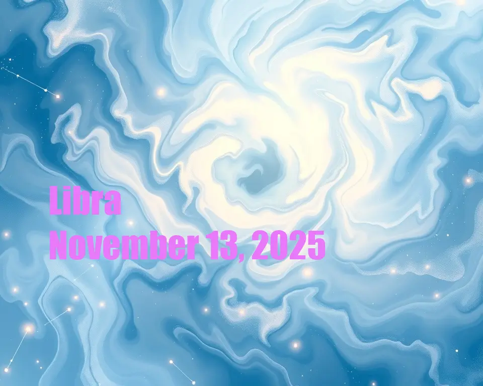 Libra - November 13, 2025