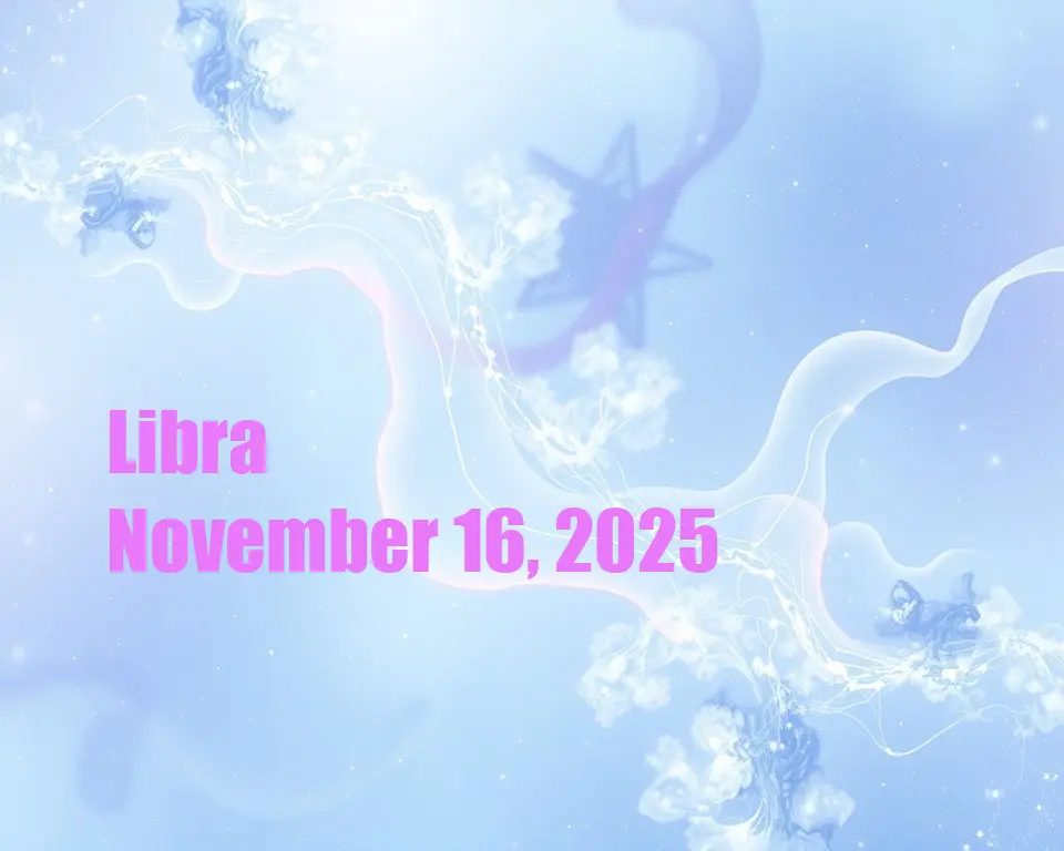 Libra - November 16, 2025