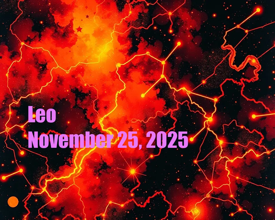 Leo - November 25, 2025