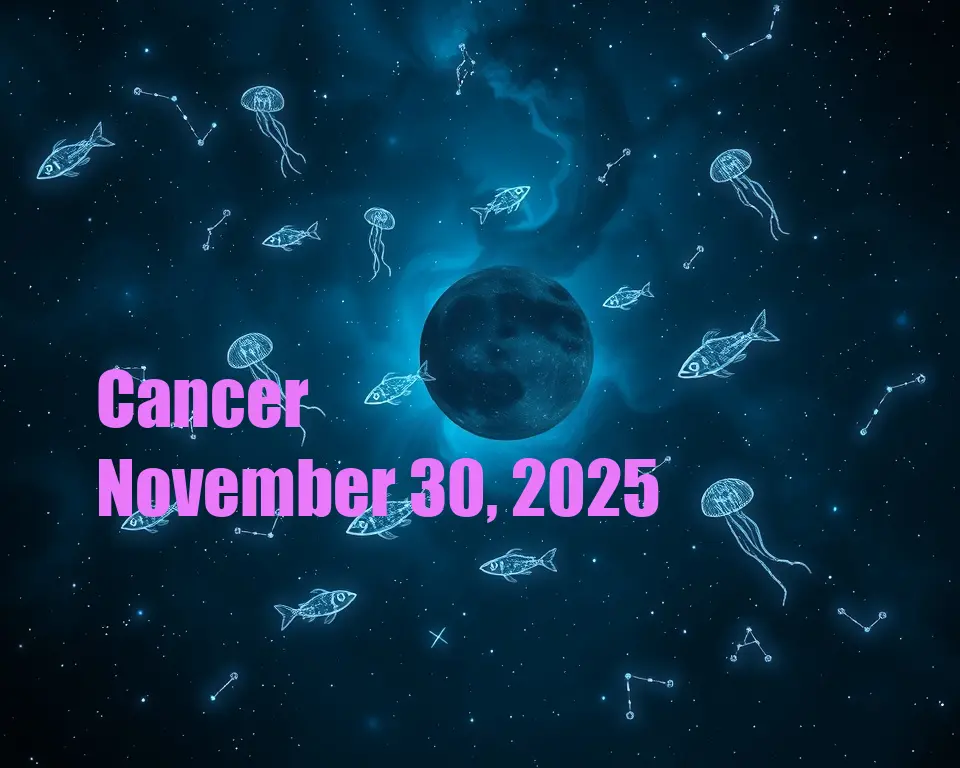 Cancer - November 30, 2025