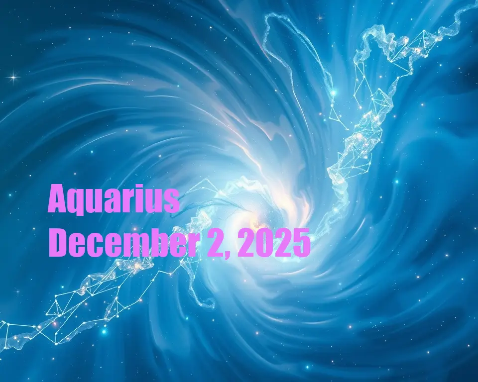 Aquarius - December 2, 2025