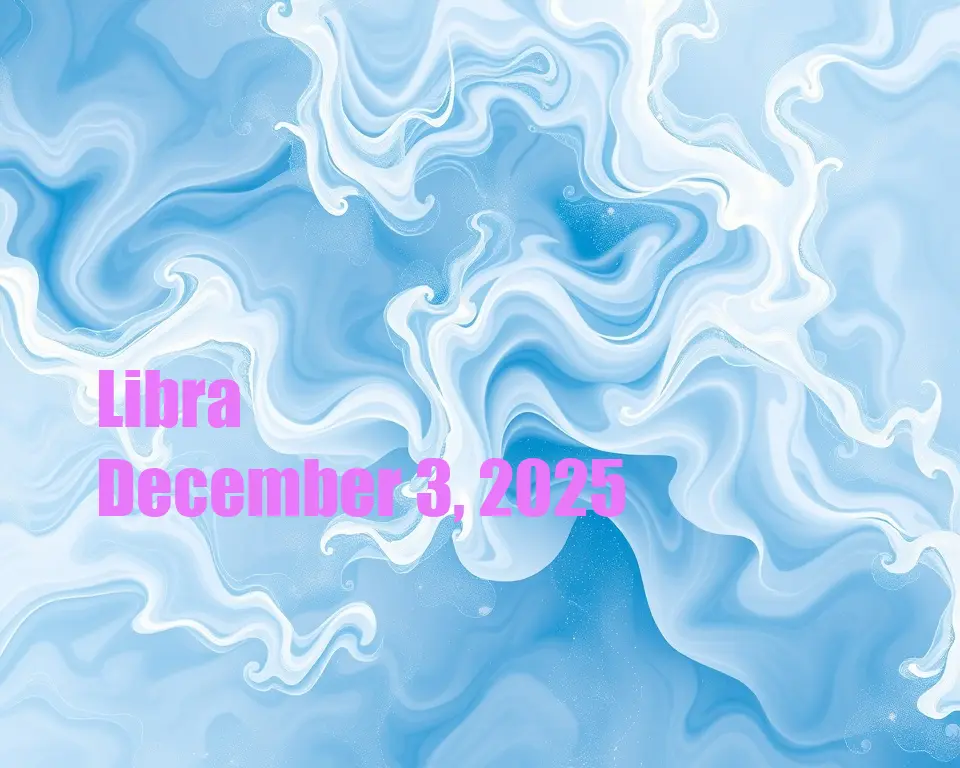 Libra - December 3, 2025