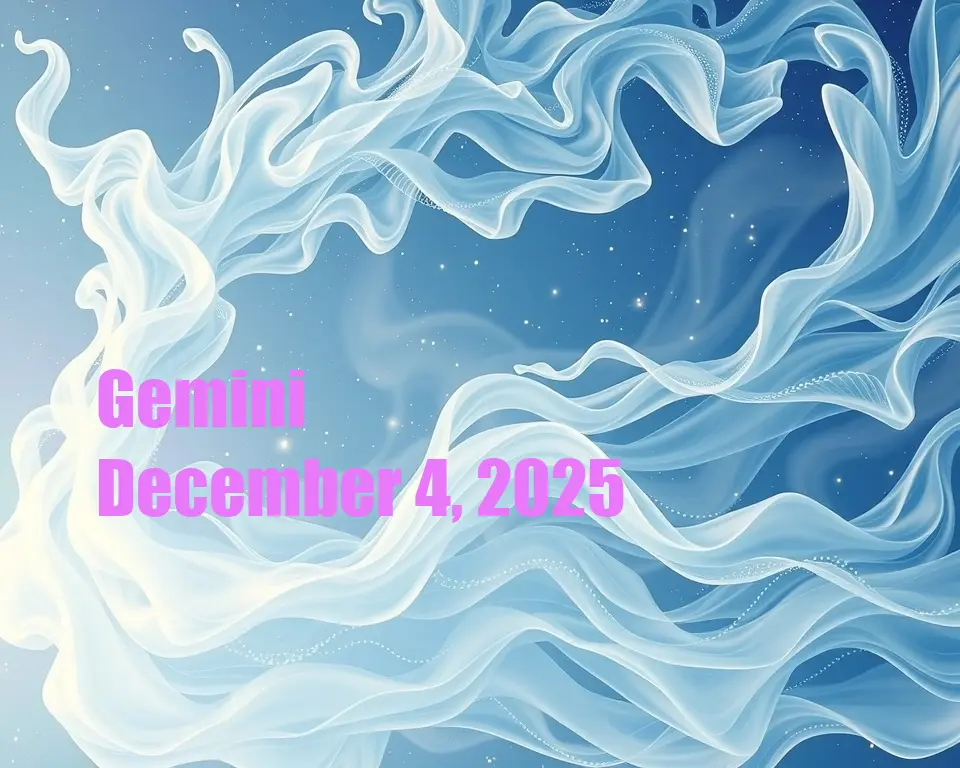 Gemini - December 4, 2025