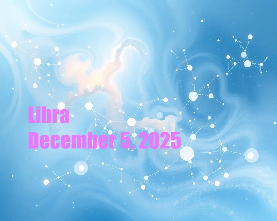 Libra - December 5, 2025