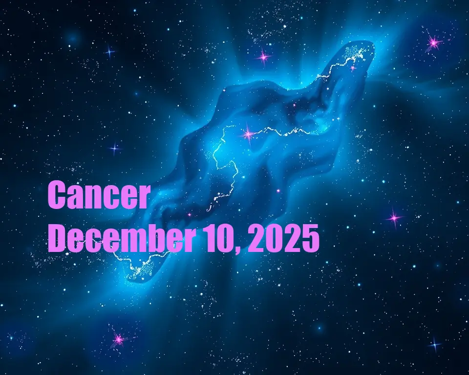 Cancer - December 10, 2025