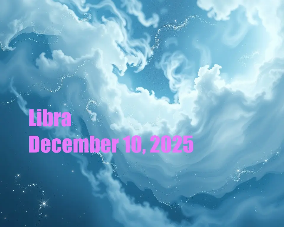 Libra - December 10, 2025