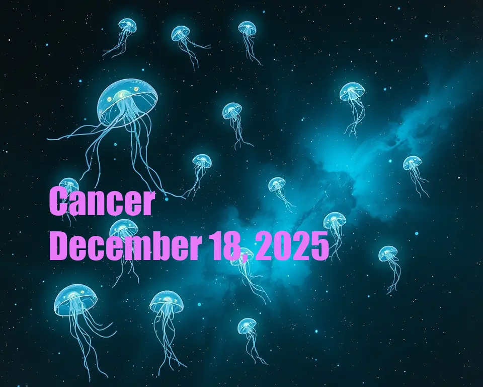 Cancer - December 18, 2025