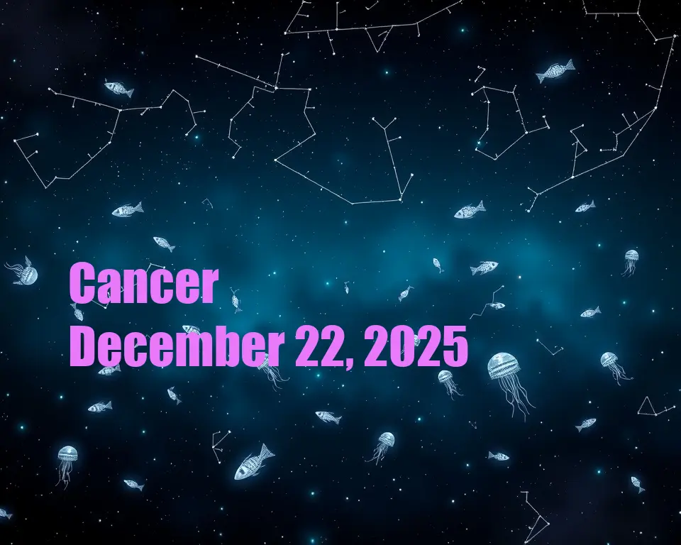 Cancer - December 22, 2025