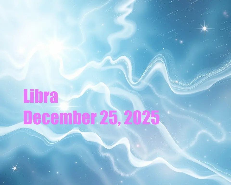 Libra - December 25, 2025