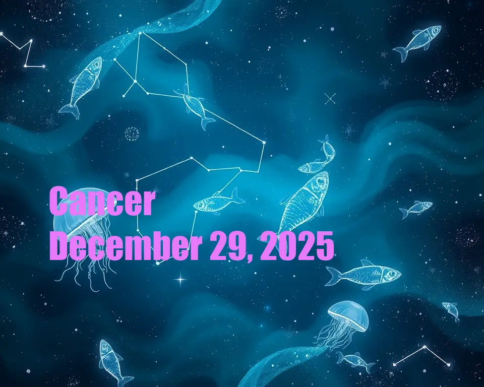 Cancer - December 29, 2025