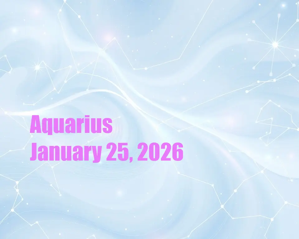 Aquarius - January 25, 2026