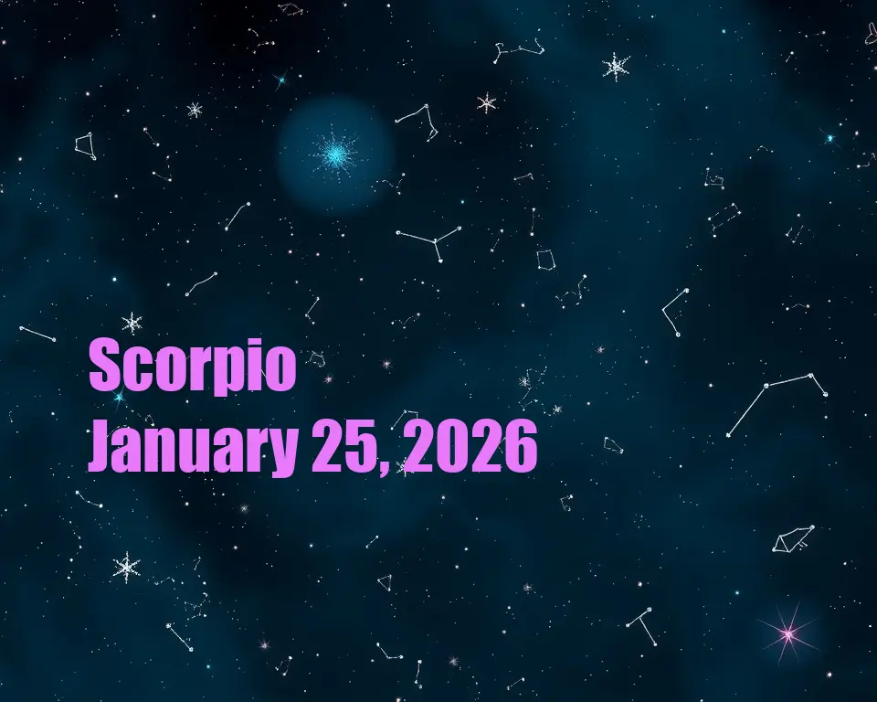 Scorpio - January 25, 2026